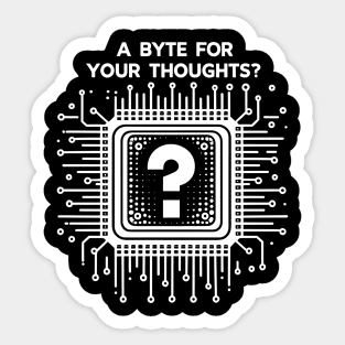 A Byte For Your Thoughts? Sticker